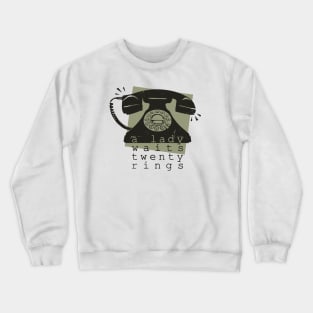 A Lady Waits Twenty Rings Crewneck Sweatshirt